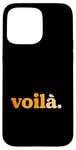 Coque pour iPhone 15 Pro Max Orange Voila! Here I Am ! Orange Color Graphic