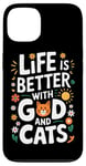 Coque pour iPhone 13 La vie est meilleure avec Dieu et les chats | Funny Faith Religion