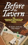 Before the Tavern  100 Character Concepts for Tabletop RolePlaying Games