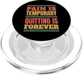 Pain Is Temporary - Quitting Is Forever PopSockets PopGrip pour MagSafe