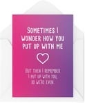 Funny Valentines Birthday Cards, Sometimes I Wonder How You Put up with Me, Boyf