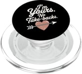 I'm Yours No Take Backs Love Funny Valentine's Day Saying PopSockets PopGrip for MagSafe