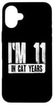 iPhone 16 Plus I'm 11 In Cat Years For 60th Birthday Sarcastic Age Joke Case