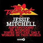 Jessie Mitchell  Ain&#039;t No Doubt In My Mind / You&#039;re Not Only  CD