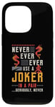 iPhone 13 Pro Never Ever Ever Use A Joker Gambler Loves Board Game Mahjong Case