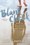 Blank Check, A Novel  What if You Were Asked to Help Reinvent Public Schools?