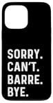 Coque pour iPhone 13 Pro Max Sorry Can't Barre Bye - Danse Entraînement Fitness Studio