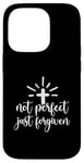 iPhone 14 Pro Not Perfect Just Forgiven Christian Religous Quote Art Case