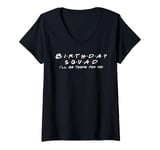 Womens Birthday Squad I'll Be There For You Birthday Party Firends V-Neck T-Shirt