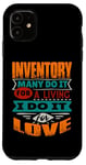 iPhone 11 Funny Inventory Quote I Am Echocardiographer For Love Case