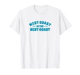 Pacific Ocean - West Coast Is The Best Coast T-Shirt