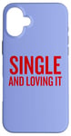 Coque pour iPhone 16 Plus Humour de Saint-Valentin unique et aimant pour les âmes indépendantes