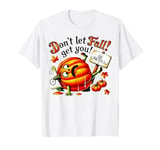 Don't Let Fall Get You! Be Careful Fall Prevention design T-Shirt