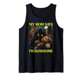 My Mom Says I'm Handsome Sarcastic Hard Skeleton Meme Tank Top