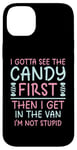 iPhone 14 Plus Vintage I Gotta See The Candy First Then I Get In The Van Case