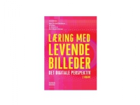 Læring med levende billeder | Hans-Christian Christiansen, Gitte Rose, Ole Christensen og Martin Brandt-Pedersen (red.) | Språk: Danska