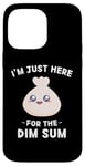 iPhone 14 Pro Max Kawaii Cute Dim Sum I'm Just Here For The Dim Sum Case