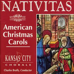 Kansas City Chorale, Bruce K. Taylor, Charles Bruffy, James Higdon, Laurie Brenner, Lyra Pringle Pherigo, MICHAEL LICHTENAUER, Pamela Williamson, Wesley Kelly, Franz Gruber, Kevin Oldham, Traditional  Nativitas: American Christmas Carols  CD