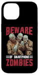 Coque pour iPhone 14 Beware Of Smartphone Zombies Dictons drôles numériques