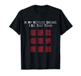 IN MY RESTLESS DREAMS I SEE THAT TOWN - Black T-Shirt