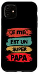 Coque pour iPhone 11 Ce mec est un super papa cadeau drôle papa fête des pères