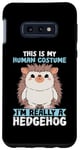 Galaxy S10e This Is My Human Costume Hedgehog Animal Lover Case