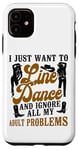 iPhone 11 Line Dancing Dance Teacher I Just Want To Line Dance And Case