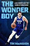 Wonder Boy  Luka Doncic and the Curse of Greatness