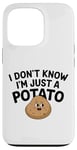 Coque pour iPhone 13 Pro I Don't Know I'm Just A Potato Funny Kawaii Patate Saying