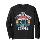 This Photographer Runs On Coffee Retro Camera Photographer Long Sleeve T-Shirt