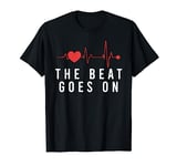 The Beat Goes On Open Heart Surgery T-Shirt