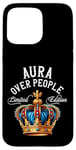 Coque pour iPhone 15 Pro Max Aura Nom Cadeau d'anniversaire Drôle Aura Over People Couronne