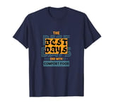 Best Days End with Late Night Comfort Food T-Shirt