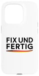 iPhone 15 Pro Fix Und Fertig German Saying To Be Fixed And Finished Case