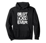 Best Don EVER Best Don Statement Gift Celebration Don Pullover Hoodie