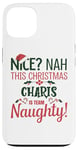 iPhone 13 CHARIS Personalized Christmas Naughty Nice CHARIS Name Case