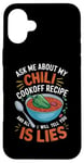 Coque pour iPhone 16 Plus Demandez-moi sur ma recette de cuisson au chili et tout ce que je vais vous dire