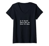 Womens Is It Burnt That’s How You Know It’s Mine Funny Cooking V-Neck T-Shirt