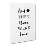 Then There Were Four Typography Quote Canvas Wall Art Print Ready to Hang, Framed Picture for Living Room Bedroom Home Office Décor, 30x20 Inch (76x50 cm)