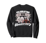 40th Wedding Anniversary Celebrating 40 Years Matching Gift Sweatshirt