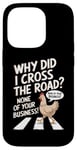 Coque pour iPhone 14 Pro Chicken Why Did I Cross The Road Aucune de vos affaires