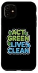 iPhone 11 Act Green Live Clean Sustainability Action Case