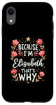 iPhone XR Women Because I'm Elisabeth That's Why Woman Name Case