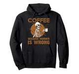 Coffee Because Murder Is Wrong Pullover Hoodie