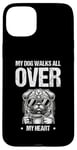 iPhone 15 Plus My Dog Walks All Over My Heart Dogs Walker Dogs Pet Case