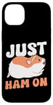 iPhone 14 Plus Cute Hamster Just Ham On Case