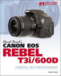 Cengage Learning, Inc David D. Busch S Canon EOS Rebel T3i/600d Guide to Digital Slr Photography