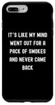 Coque pour iPhone 7 Plus/8 Plus Sayings Sarcastic Sayings, It's Like My Mind Went Out for a Pack