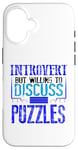 Coque pour iPhone 16 Puzzle Lover Introverti discutera des puzzles Fun Puzzler