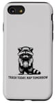 iPhone SE (2020) / 7 / 8 Raccoon Funny Sarcasm and Humor Trash Today Nap Tomorrow Case